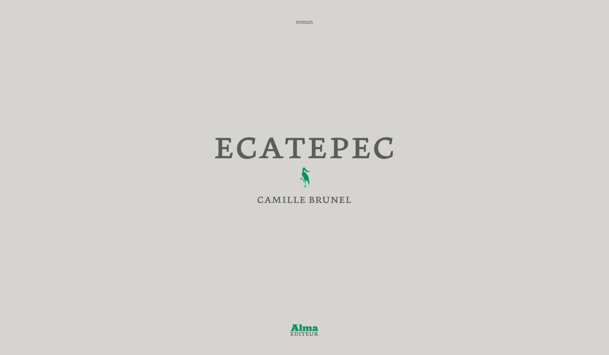 Ecatepec, un roman de Camille Brunel