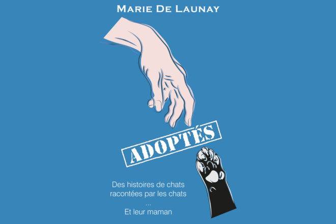 Adoptés, des histoires de chats, racontées par les chats… Et leur maman