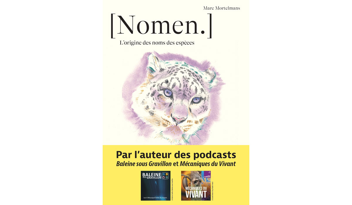 « Nomen. L’origine des noms des espèces » de Marc Mortelmans